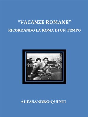 cover image of "Vacanze romane". Ricordando la Roma di un tempo.